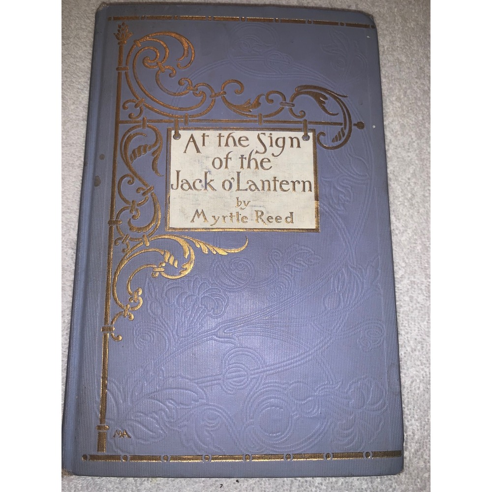 At the Sign of the Jack o'Lantern Myrtle Reed 1905 Antique Hardcover Book 1911